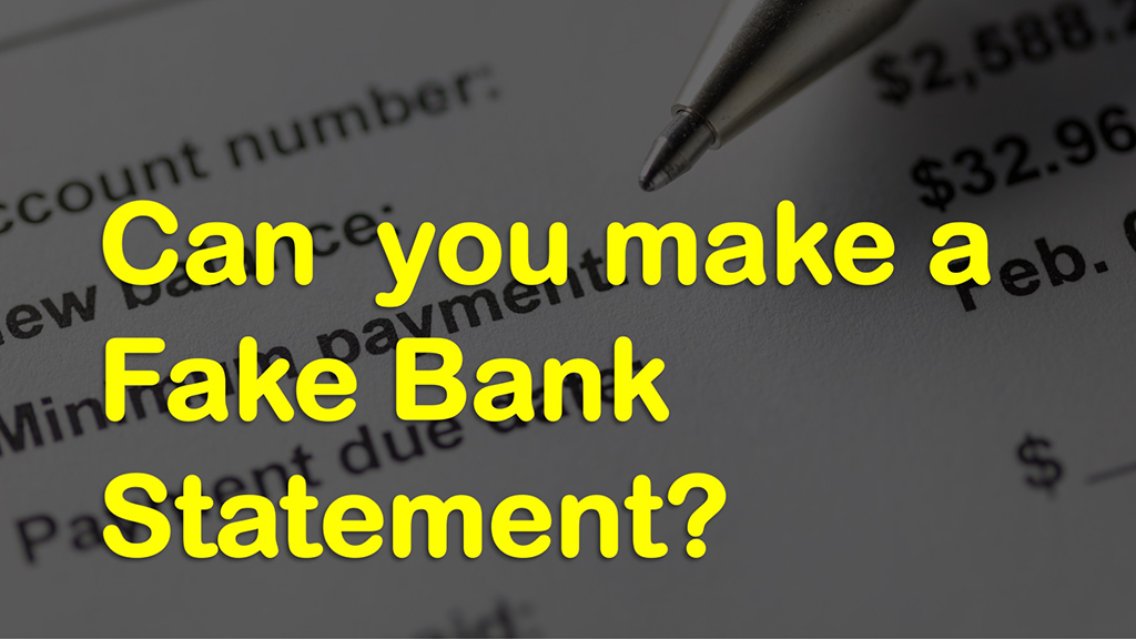 Can you make a fake bank statement